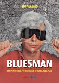 "Bluesman" (Media&Books), il libro di Giò Alajmo dedicato a Guido Toffoletti (fonte: librerie.coop).