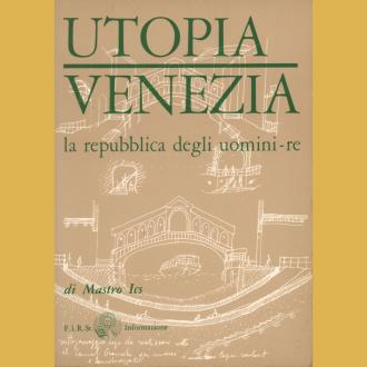 Utopia Venezia di Mastro Ics (illustrazioni di Pietro Ricca).